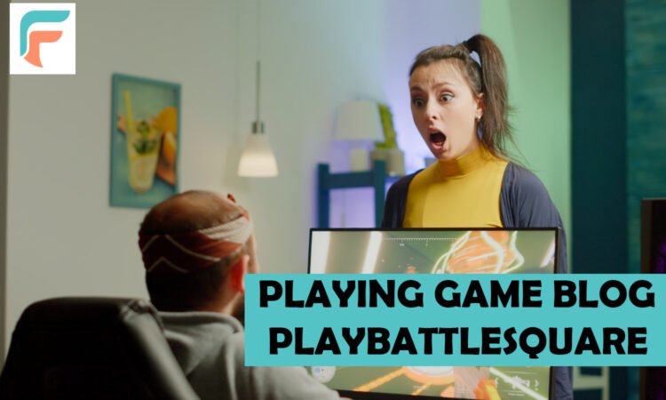 Playing Game Blog PlayBattleSquare